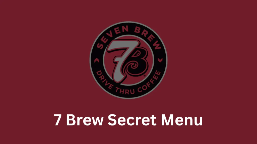 7 Brew Secret Menu