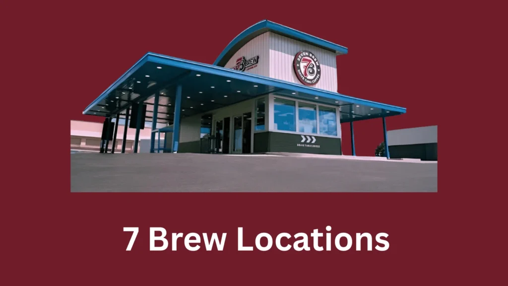 7 Brew Locations