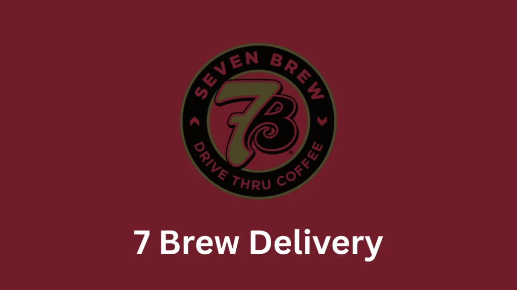7 Brew Delivery